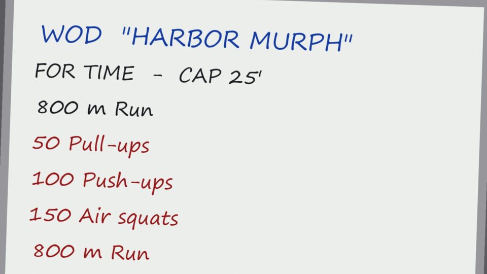 A hand-written whiteboard: Harbor Murph, For Time with a 25-minute cap, 800 m run, 50 pull-ups, 100 push-ups, 150 air squats, 800 m run